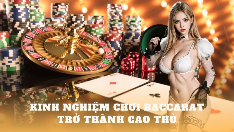 Kinh nghiệm chơi Baccarat: Lộ Trình Từ Người Mới Đến Cao Thủ - Thần Bài 2024 INFO