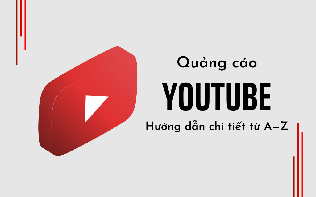 Hướng dẫn chạy quảng cáo Youtube chi tiết cho người mới